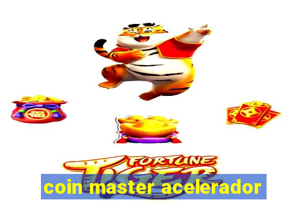 coin master acelerador